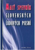 Malý spevník slovenských ľudových piesní Malý spevník slovenských ľudových piesní