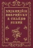 Najkrajšie rozprávky z celého sveta Najkrajšie rozprávky z celého sveta
