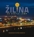 Žilina vo svetle lámp Žilina vo svetle lámp