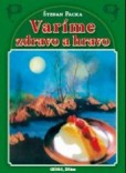 Varíme zdravo a hravo Varíme zdravo a hravo