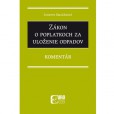 Zákon o poplatkoch za uloženie odpadov - komentár Zákon o poplatkoch za uloženie odpadov - komentár