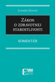 Zákon o zdravotnej starostlivosti – Komentár Zákon o zdravotnej starostlivosti – Komentár