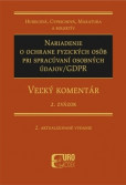 Nariadenie o ochrane fyzických osôb pri spracúvaní osobných údajov/GDPR - Veľký komentár, 2. aktualizované vydanie - 2. zväzok Nariadenie o ochrane fyzických osôb pri spracúvaní osobných údajov/GDPR - Veľký komentár, 2. aktualizované vydanie - 2. zväzok