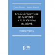 Správne trestanie na Slovensku a v európskom priestore - Judikatúra Správne trestanie na Slovensku a v európskom priestore - Judikatúra