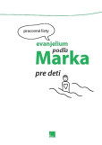Evanjelium podľa Marka pre deti - Pracovné listy Evanjelium podľa Marka pre deti - Pracovné listy