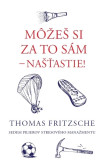 Môžeš si za to sám - našťastie! Môžeš si za to sám - našťastie!