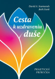 Cesta k uzdraveniu duše Cesta k uzdraveniu duše