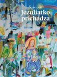 Jezuliatko prichádza Jezuliatko prichádza