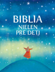 Biblia nielen pre deti Biblia nielen pre deti