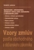 Vzory zmlúv podľa obchodného a občianskeho zákonníka Vzory zmlúv podľa obchodného a občianskeho zákonníka