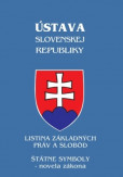Ústava Slovenskej republiky - Listina základných práv a slobôd, štátne symboly - novela zákona s účinnosťou od 1.7.2019 Ústava Slovenskej republiky - Listina základných práv a slobôd, štátne symboly - novela zákona s účinnosťou od 1.7.2019