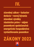 Zákony IV 2023 - stavebné zákony a predpisy - Úplné znenie po novelách k 1. 1. 2023 Zákony IV 2023 - stavebné zákony a predpisy - Úplné znenie po novelách k 1. 1. 2023