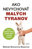 Ako nevychovať malých tyranov Ako nevychovať malých tyranov