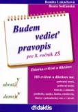 Budem vedieť pravopis pre 8. ročník ZŠ Budem vedieť pravopis pre 8. ročník ZŠ