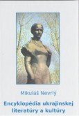Encyklopédia ukrajinskej literatúry a kultúry Encyklopédia ukrajinskej literatúry a kultúry