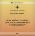 Nové možnosti a výzvy v oblasti verejnej politiky a verejnej správy Nové možnosti a výzvy v oblasti verejnej politiky a verejnej správy