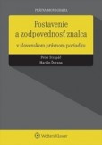 Postavenie a zodpovednosť znalca v slovenskom právnom poriadku Postavenie a zodpovednosť znalca v slovenskom právnom poriadku