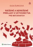Riešené a neriešené príklady z účtovníctva pre maturantov Riešené a neriešené príklady z účtovníctva pre maturantov