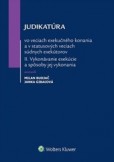 Judikatúra vo veciach exekučného konania a v statusových veciach súdnych exekútorov II