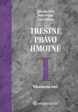 Trestné právo hmotné I. Všeobecná časť Trestné právo hmotné I. Všeobecná časť