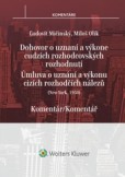 Dohovor o uznaní a výkone cudzích rozhodcovských rozhodnutí - komentár Dohovor o uznaní a výkone cudzích rozhodcovských rozhodnutí - komentár