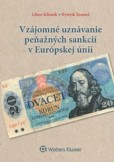 Vzájomné uznávanie peňažných sankcií v Európskej únii Vzájomné uznávanie peňažných sankcií v Európskej únii