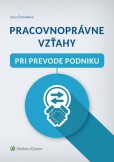 Pracovnoprávne vzťahy pri prevode podniku Pracovnoprávne vzťahy pri prevode podniku