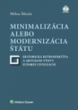 Minimalizácia alebo modernizácia štátu Minimalizácia alebo modernizácia štátu