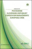 Postavenie Slovenskej republiky v krízovom manažmente Európskej únie Postavenie Slovenskej republiky v krízovom manažmente Európskej únie