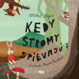 Kedy stromy spievajú? Kedy stromy spievajú?