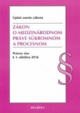 Zákon o medzinárodnom práve súkromnom a procesnom. Úzz, 2016 Zákon o medzinárodnom práve súkromnom a procesnom. Úzz, 2016