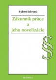 Zákonník práce a jeho novelizácie Zákonník práce a jeho novelizácie