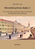 Slovenské právne dejiny I. Slovenské právne dejiny I.