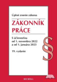Zákonník práce. Úzz, 19. vydanie, 11/2022 Zákonník práce. Úzz, 19. vydanie, 11/2022