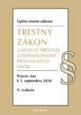 Trestný zákon a ZoTZPO. 9. vyd., 9/2024 Trestný zákon a ZoTZPO. 9. vyd., 9/2024