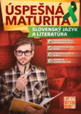 Úspešná maturita Slovenský jazyk a literatúra Úspešná maturita Slovenský jazyk a literatúra
