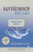 Najvyšší princíp (kód lásky) - pracovná kniha Najvyšší princíp (kód lásky) - pracovná kniha