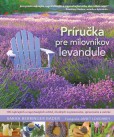 Príručka pre milovníkov levandule Príručka pre milovníkov levandule
