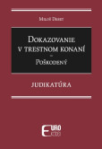 Dokazovanie v trestnom konaní - Poškodený - Judikatúra Dokazovanie v trestnom konaní - Poškodený - Judikatúra