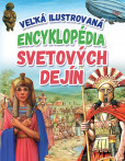 Veľká ilustrovaná encyklopédia svetových dejín Veľká ilustrovaná encyklopédia svetových dejín