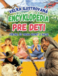 Veľká ilustrovaná encyklopédia pre deti Veľká ilustrovaná encyklopédia pre deti