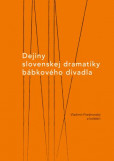 Dejiny slovenskej dramatiky bábkového divadla Dejiny slovenskej dramatiky bábkového divadla