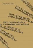 Úvod do divadelných a performatívnych štúdií Úvod do divadelných a performatívnych štúdií