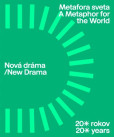 Nová dráma / Metafora sveta. 20 rokov