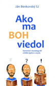 Ako ma Boh viedol Ako ma Boh viedol
