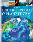Detská encyklopédia o planéte Zem Detská encyklopédia o planéte Zem