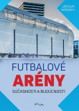 Futbalové arény súčasnosti a budúcnosti Futbalové arény súčasnosti a budúcnosti