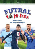 Futbal to je hra Futbal to je hra