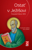 Ostať v Ježišovi Ostať v Ježišovi