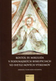 Kostol sv. Mikuláša v Podunajských Biskupiciach vo svetle nových výskumov Kostol sv. Mikuláša v Podunajských Biskupiciach vo svetle nových výskumov